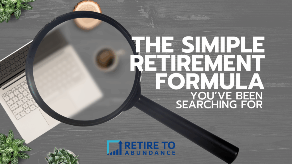 image of magnifying glass looking over flat lay of laptop, coffee, and plants with words "the simple retirement formula you've been searching for"