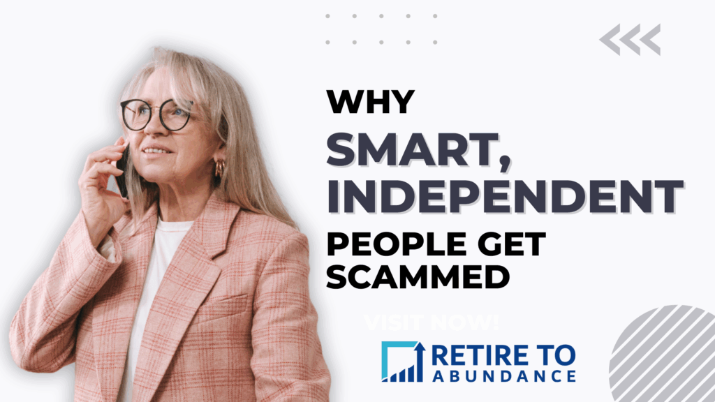 image of woman speaking on the phone and looking distressed with words of blog title "why smart, independent people get scammed"