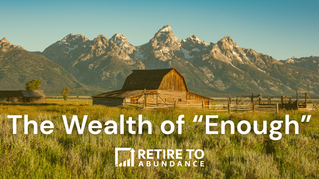 old barn in front of teton mountains, with blog title of "the wealth of 'enough'"