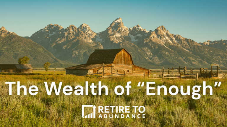 old barn in front of teton mountains, with blog title of "the wealth of 'enough'"