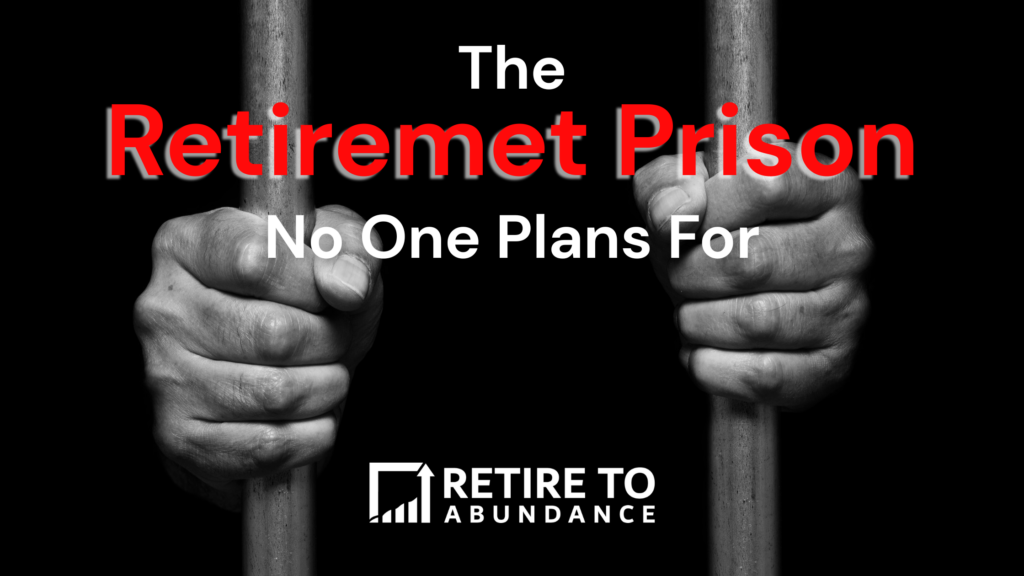 image of hands holding onto prison bars with blog title "the retirement prison no one plans for"