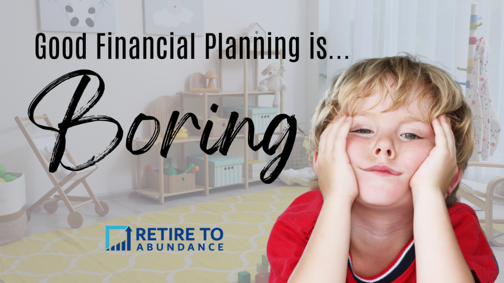 bored boy with many toys resting behind him, with blog title Good Financial Planning is Boring